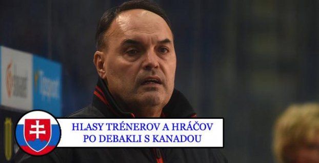 Hlasy trénerov a hráčov po debakli Slovenska s Kanadou