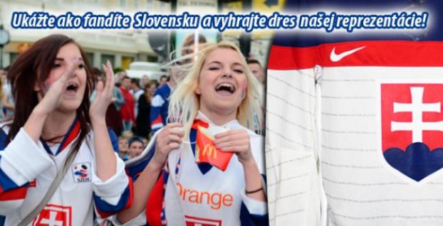 Ukážte ako fandíte Slovensku a vyhrajte dres našej reprezentácie!